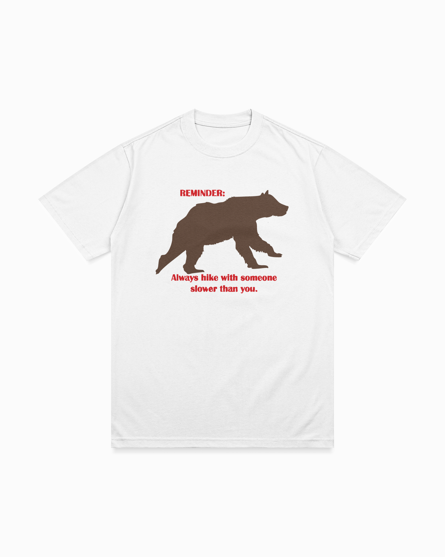 Reminder : Always hike with someone shorter than you T-shirt