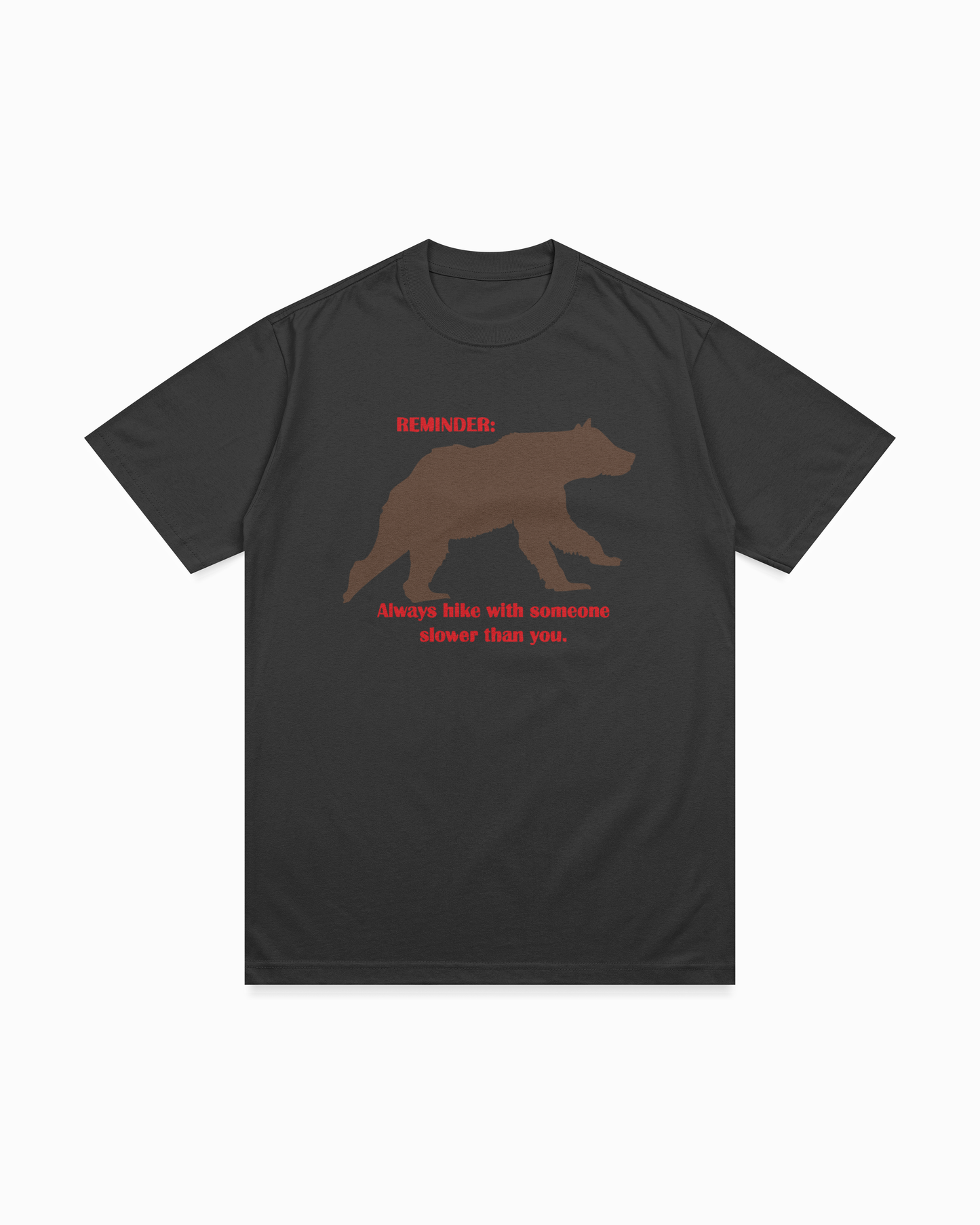 Reminder : Always hike with someone shorter than you T-shirt